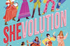 Shevolution: Celebrating Girl Power Throughout History by Lou Treleaven