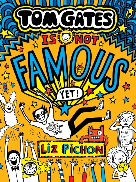 Tom Gates Is Not Famous (Yet) (Book 25) by Liz Pichon