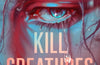 Kill Creatures by Rory Power
