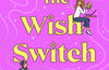 The Wish Switch by Lynn Painter