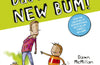 Dad Needs a New Bum! by Dawn McMillan