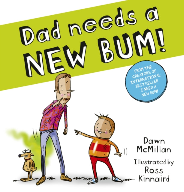 Dad Needs a New Bum! by Dawn McMillan