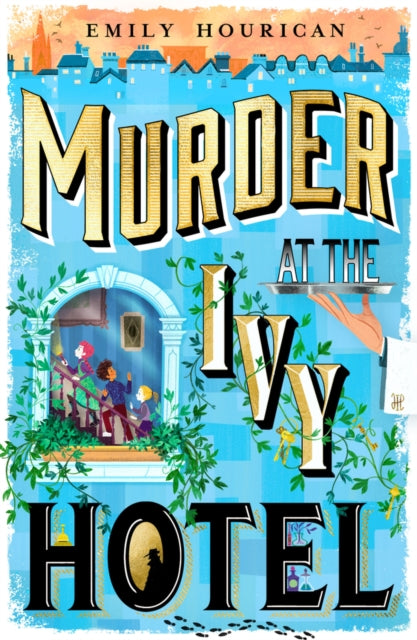 Murder at the Ivy Hotel by Emily Hourican