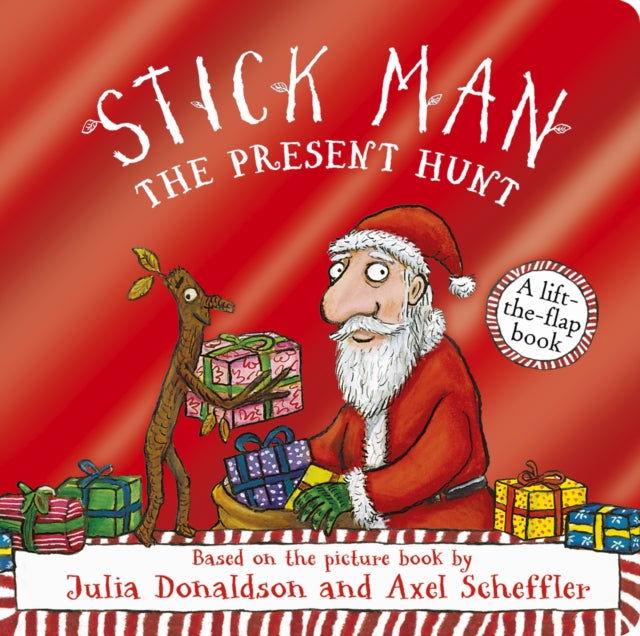 Stick Man - The Present Hunt: A lift-the-flap adventure (Foiled Edition) by Julia Donaldson