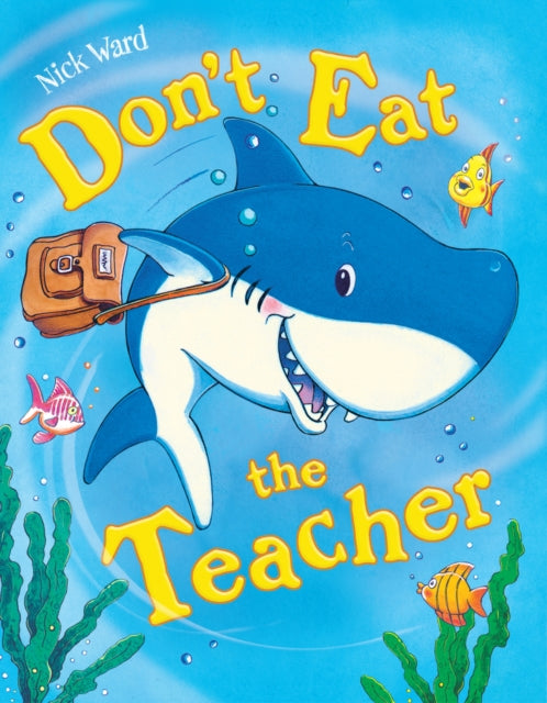 Don't Eat The Teacher by Nick Ward