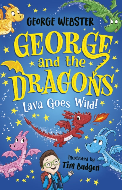 George and the Dragons: Lava Goes Wild! by George Webster