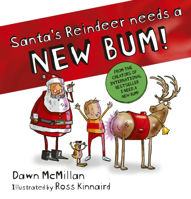 Santa's Reindeer Needs a New Bum! by Dawn McMillan