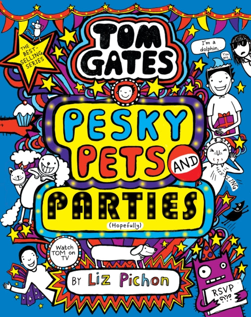 Tom Gates: Pesky Pets and Parties (Book 24) by Liz Pichon