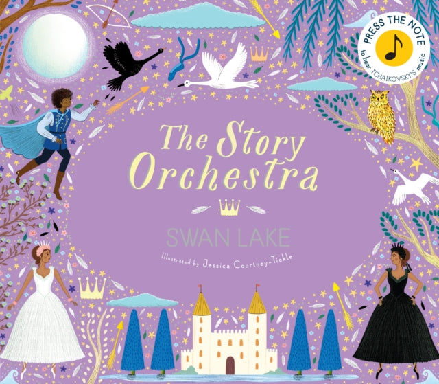 The Story Orchestra: Swan Lake: Press the note to hear Tchaikovsky's music Volume 4 by Katy Flint