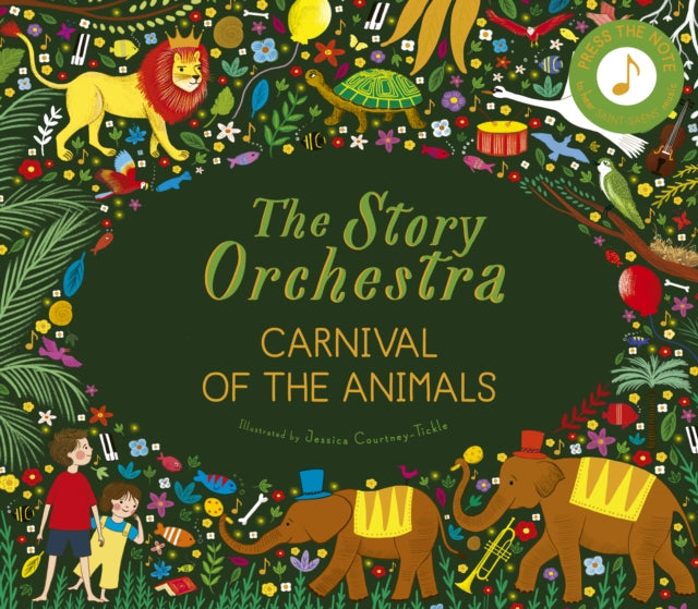 The Story Orchestra: Carnival of the Animals: Press the note to hear Saint-Saens' music Volume 5 by Katy Flint