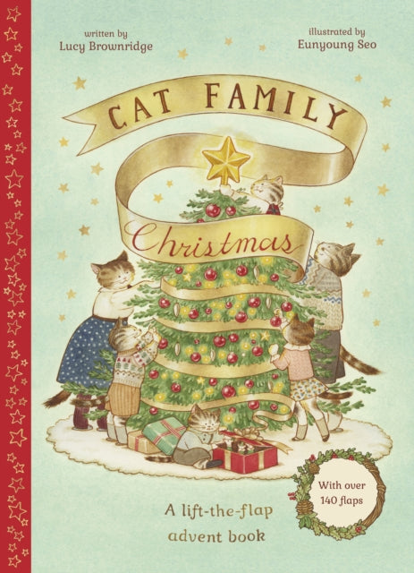 Cat Family Christmas: An Advent Lift-the-Flap Book (with over 140 flaps) Volume 1 by Lucy Brownridge