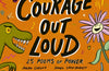 Courage Out Loud: 25 Poems of Power by Joseph Coelho