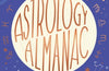 Astrology Almanac 2024: Your holistic annual guide to the planets and stars by Emma Howarth