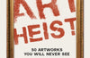 Art Heist: 50 Artworks You Will Never See by Susie Hodge