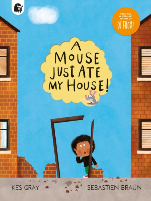 A Mouse Just Ate My House! by Kes Gray