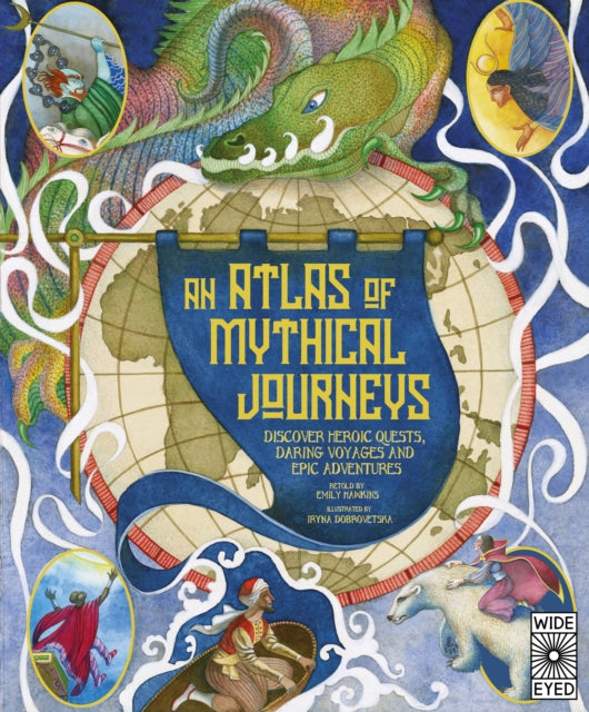Atlas of Mythical Journeys: Discover Heroic Quests, Daring Voyages and Epic Adventures Volume 3 (PRE-ORDER)