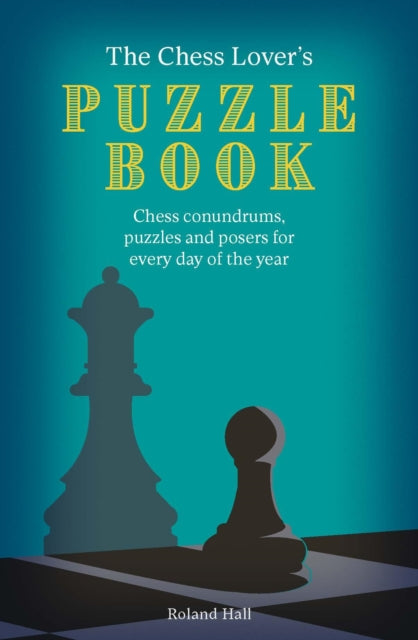 The Chess Lover's Puzzle Book by Roland Hall