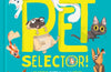 Pet Selector!: A hilarious guide to all the usual and unusual household pets by Russell Kane