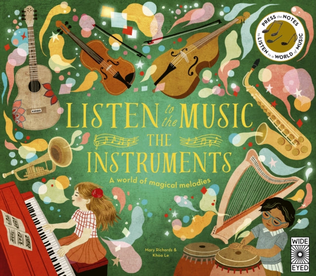 Listen to the Music: The Instruments: A world of magical melodies - Press the Notes to Listen to a World of Music by Mary Richards