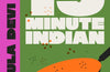 15-Minute Indian: One-pan recipes using minimal steps and ingredients by Anjula Devi (PRE-ORDER)