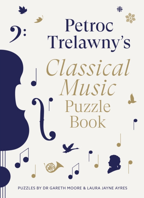Petroc Trelawny's Classical Music Puzzle Book: A world of music brought to life in eighty works, puzzles and conundrums (PRE-ORDER)
