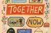 All Together Now: Create 50 Moments of Family Joy by Hannah Dove