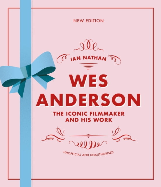 Wes Anderson: The Iconic Filmmaker and his Work by Ian Nathan