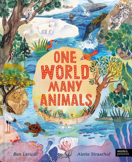 One World, Many Animals by Ben Lerwill (PRE-ORDER)