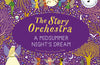 The Story Orchestra: Shakespeare's A Midsummer Night's Dream: Press the note to hear Mendelssohn's music Volume 10