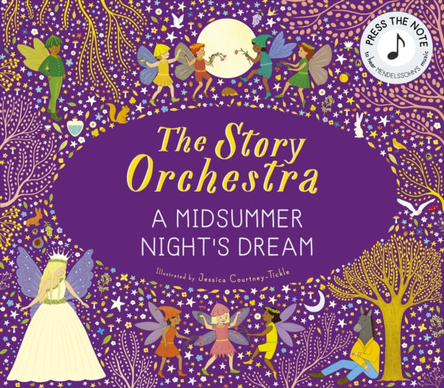 The Story Orchestra: Shakespeare's A Midsummer Night's Dream: Press the note to hear Mendelssohn's music Volume 10