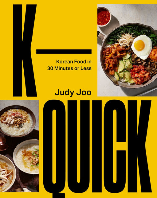 K-Quick: Korean Food in 30 minutes or less by Judy Joo