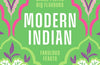 Modern Indian: Small Plates, Big Flavours, Fabulous Feasts by Cyrus Todiwala