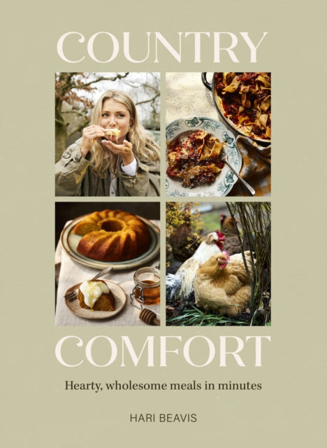 Country Comfort: Hearty, wholesome meals in minutes - THE SUNDAY TIMES BESTSELLER by Hari Beavis