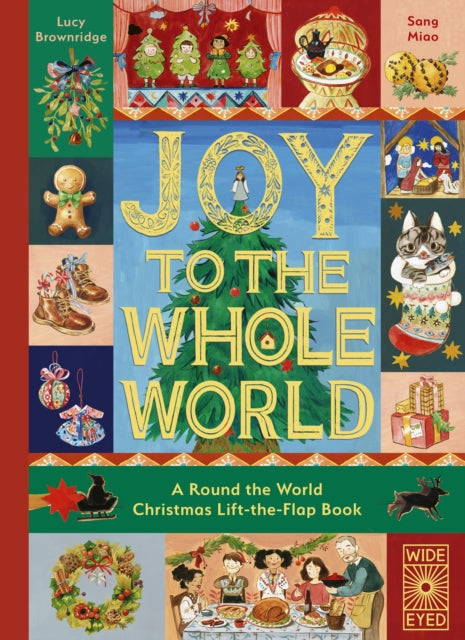 Joy to the Whole World!: A Round the World Christmas Lift-the-Flap Book by Lucy Brownridge