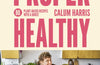 Proper Healthy: 80 plant-based recipes with a boost by Calum Harris