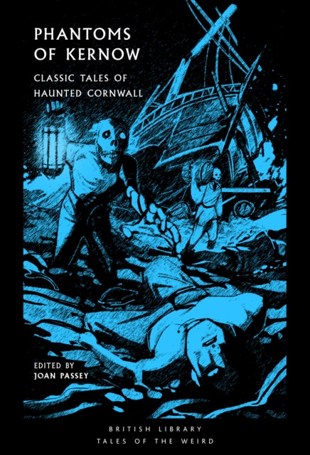 Phantoms of Kernow: Classic Tales of Haunted Cornwall