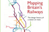 Mapping Britain's Railways: The Design History of a Nation on Track by Mark Ovenden & Andrew Smithers