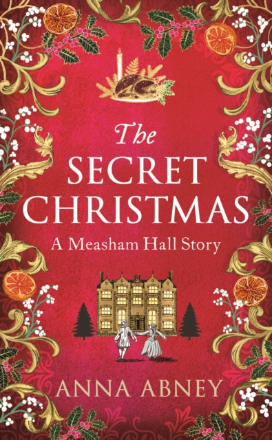 The Secret Christmas: A Measham Hall story by Anna Abney