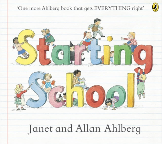 Starting School: The timeless picture book for new school starters by Allan Ahlberg & Janet Ahlberg
