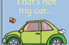 That's not my car... by Fiona Watt