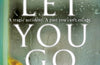 I Let You Go by Clare Mackintosh