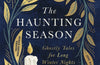 The Haunting Season: The instant Sunday Times bestseller and the perfect companion for winter nights