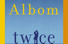 Twice by Mitch Albom