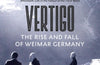 Vertigo: The Rise and Fall of Weimar Germany by Harald Jahner (PRE-ORDER)