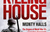 Churchill's Killing House: The Origins of World War II's Legendary Commando Fighting Force by Monty Halls