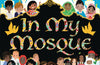 In My Mosque by M.O. Yuksel