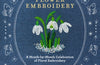 Birth Flower Embroidery: A Month-by-Month Celebration of Floral Embroidery by Amy L. Frazer