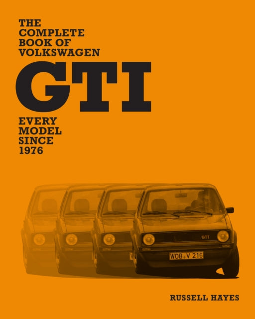 The Complete Book of Volkswagen GTI: Every Model Since 1976 by Russell Hayes (PRE-ORDER)