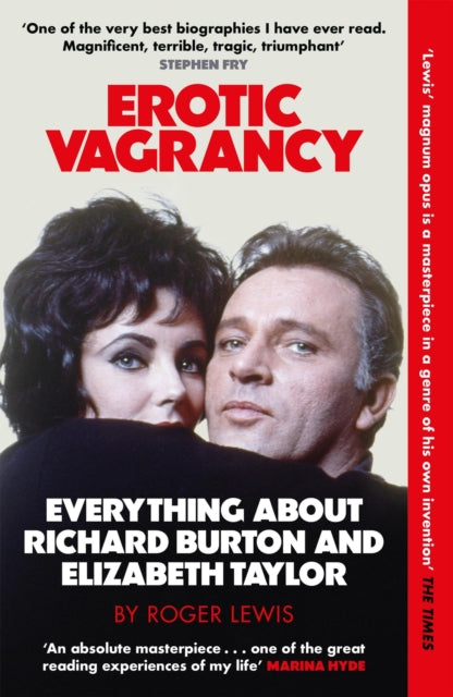 Erotic Vagrancy: Everything about Richard Burton and Elizabeth Taylor by Roger Lewis