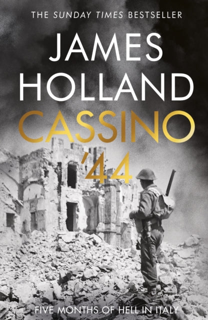 Cassino '44: Five Months of Hell in Italy by James Holland (SIGNED)